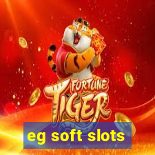 eg soft slots